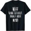 Nett Kann Ich Auch Bringt Aber Nix Humor Joke Geschenk T-Shirt Bekleidung