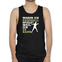Shirtracer - Handball - Warum ich Handball Spiele - Weil ich es kann - Tanktop Herren und Tank-Top Männer Shirtracer Bekleidung